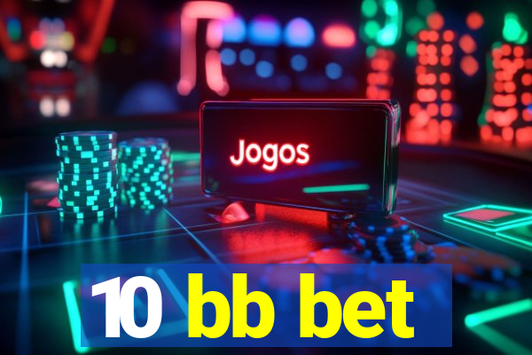 10 bb bet